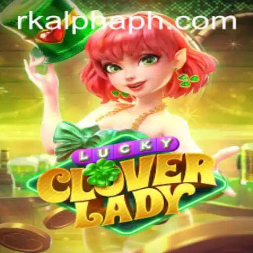 Unleashing Luck: A Comprehensive Guide to LuckyCloverLady Using Rkalpha